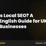 What Is Local SEO? A Plain-English Guide for UK Small Businesses – Into The Wild Studios